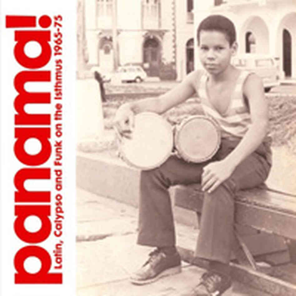 Panama! Latin Calyspo and Funk on the Isthmus 1965-1975: Cover Panama! Latin Calyspo and Funk on the Isthmus 1965-1975: Cover
