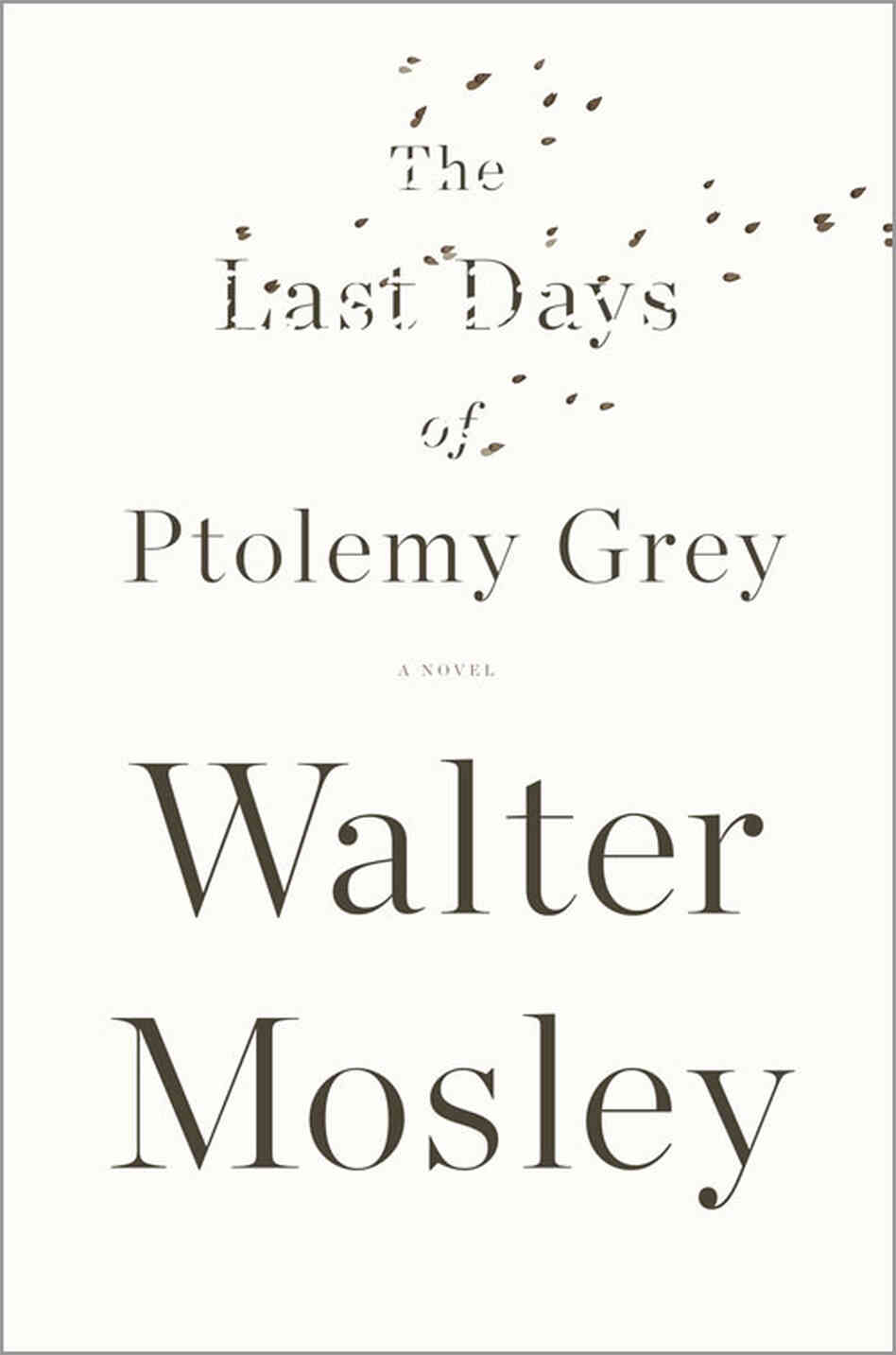 The Last Days of Ptolemy Grey The Last Days of Ptolemy Grey