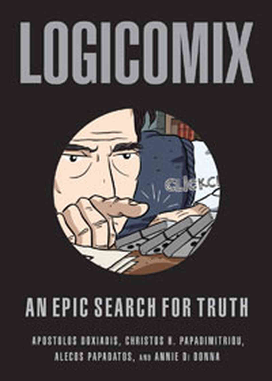 Logicomix: An Epic Search For Truth Logicomix: An Epic Search For Truth