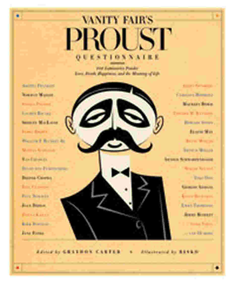 Vanity Fair's Proust Questionnaire Vanity Fair's Proust Questionnaire