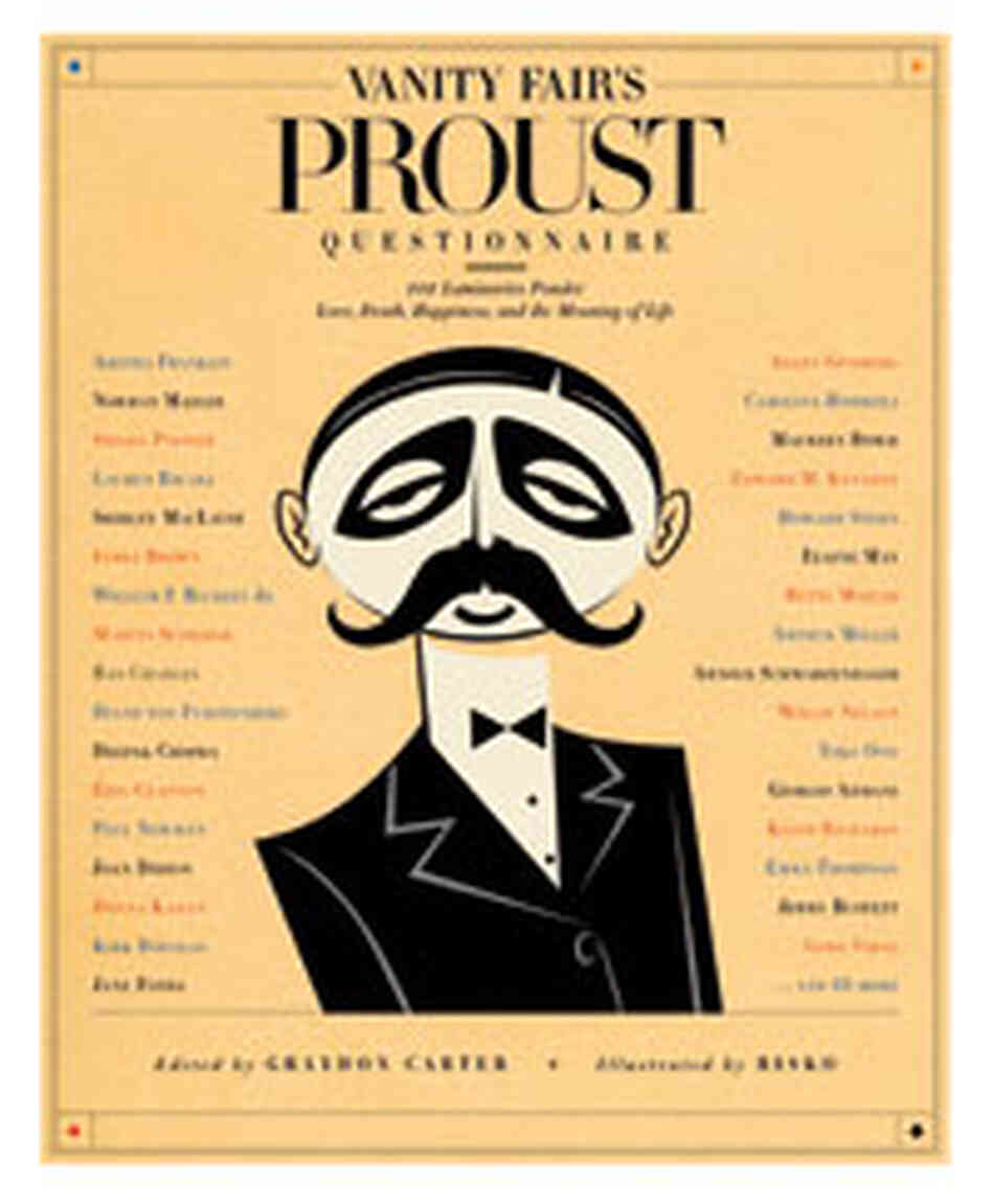 Vanity Fair's Proust Questionnaire Vanity Fair's Proust Questionnaire