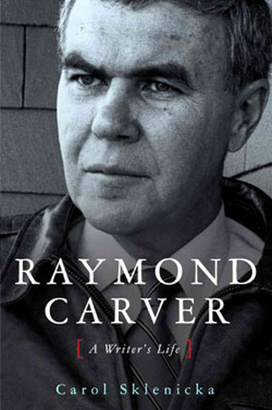 Cover of 'Raymond Carver: A Writer's Life' by Carol Skelnicka Cover of 'Raymond Carver: A Writer's Life' by Carol Skelnicka