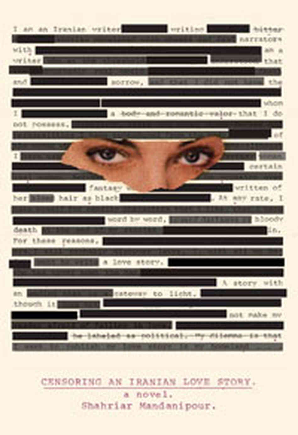 'Censoring an Iranian Love Story' by Shahriar Mandanipour 'Censoring an Iranian Love Story' by Shahriar Mandanipour