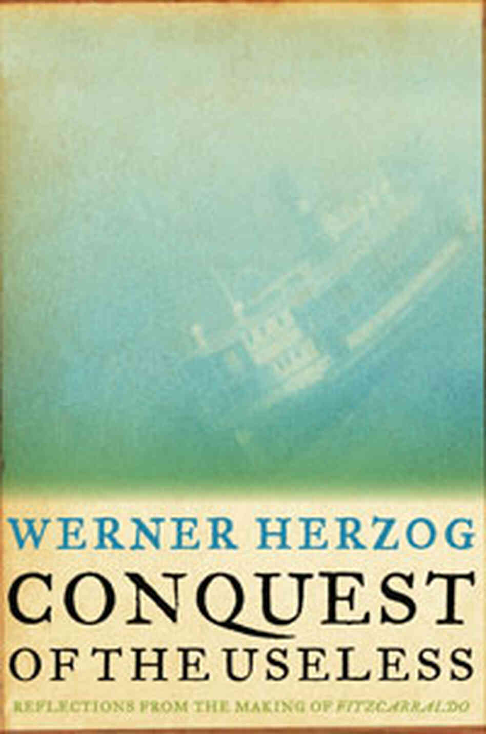 'Conquest of the Useless' 'Conquest of the Useless'