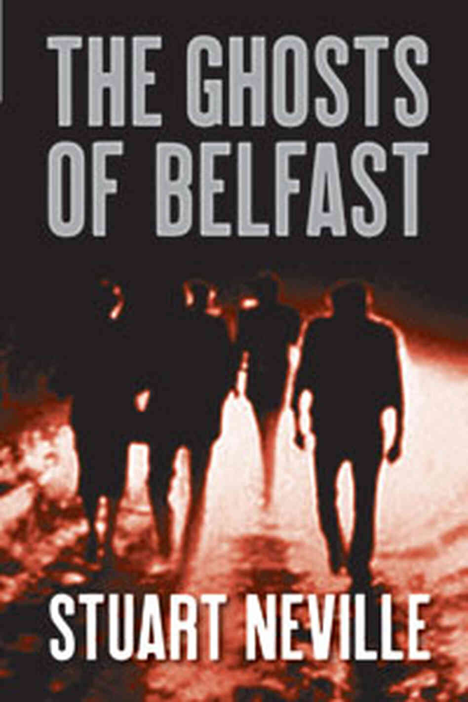 The Ghosts of Belfast The Ghosts of Belfast