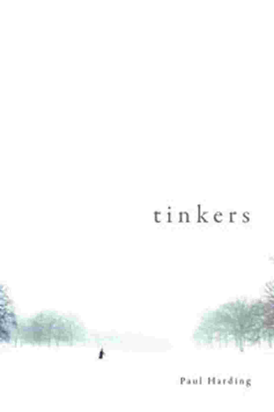 Cover of Tinkers by Paul Harding Cover of Tinkers by Paul Harding