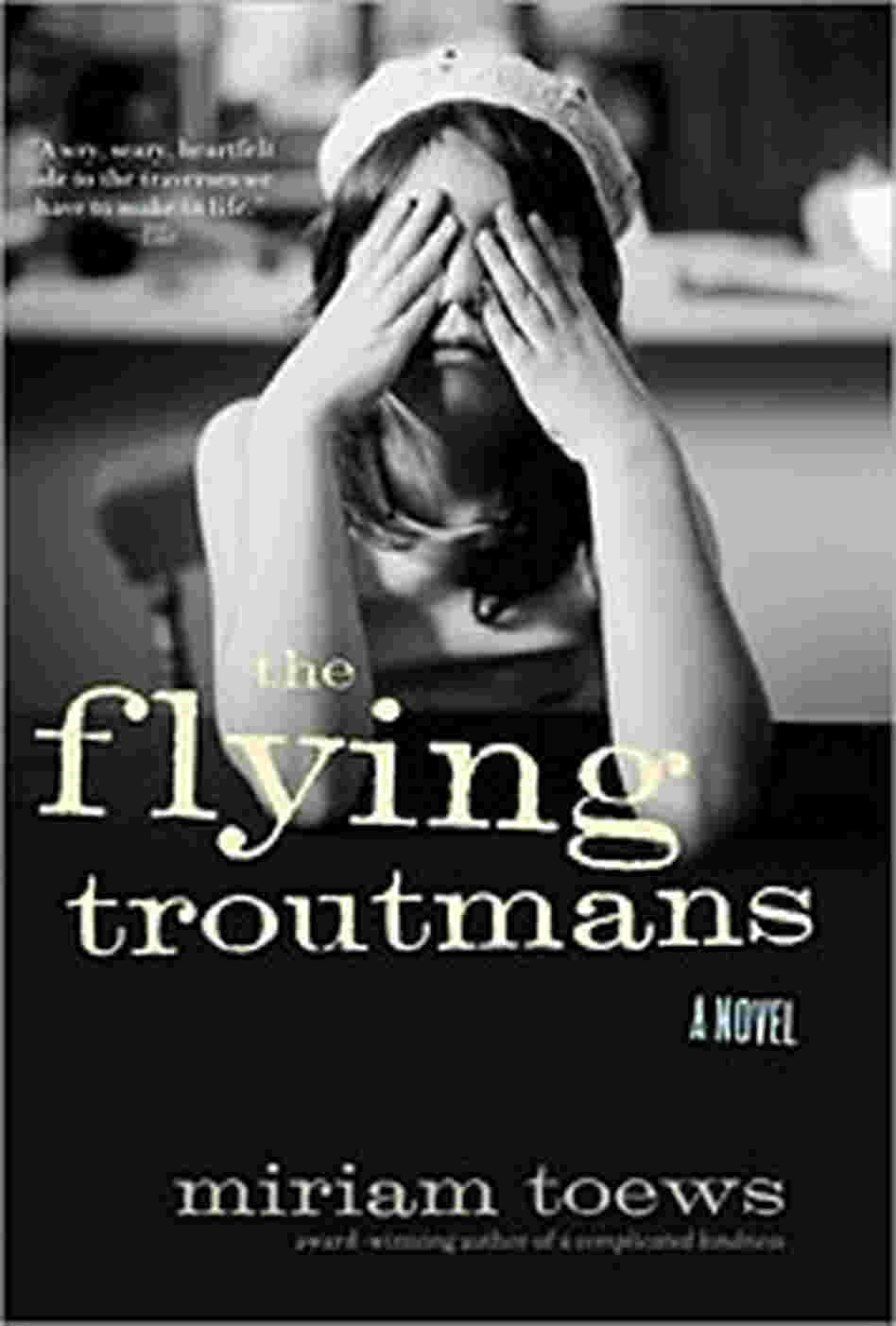 The Flying Troutmans: A Novel The Flying Troutmans: A Novel