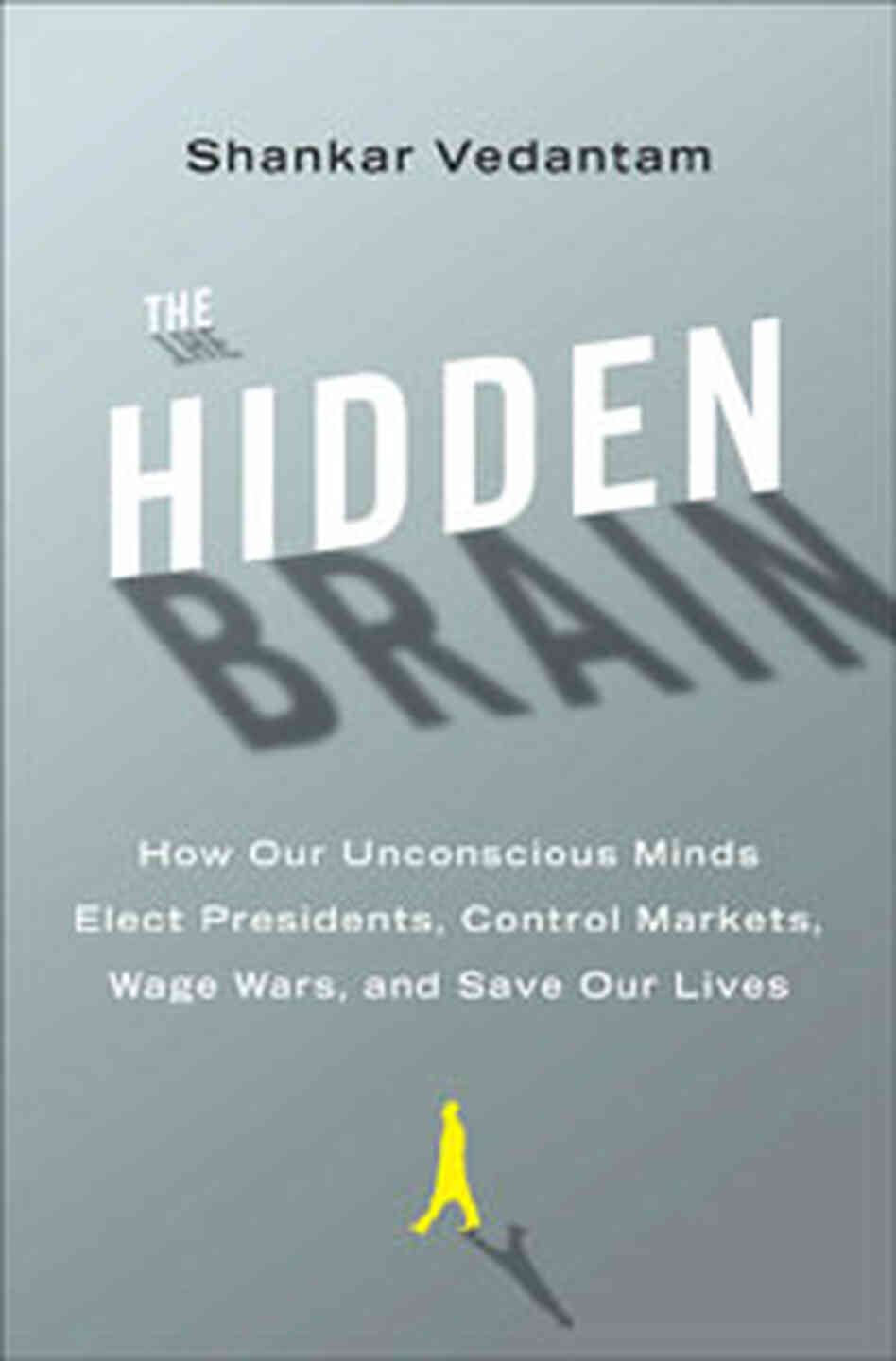 The Hidden Brain The Hidden Brain