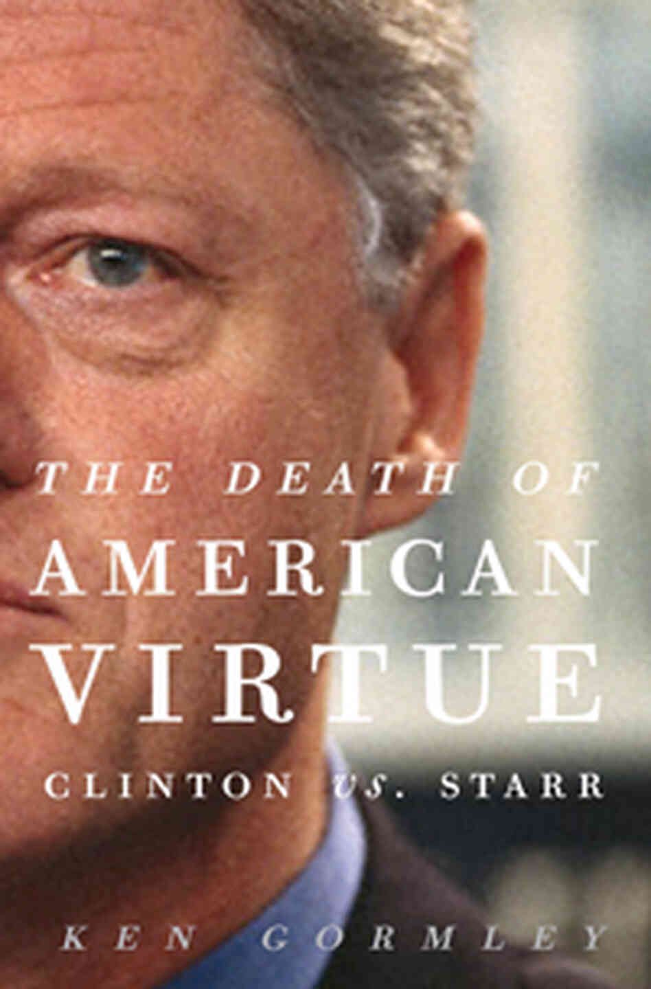 The Death of American Virtue The Death of American Virtue