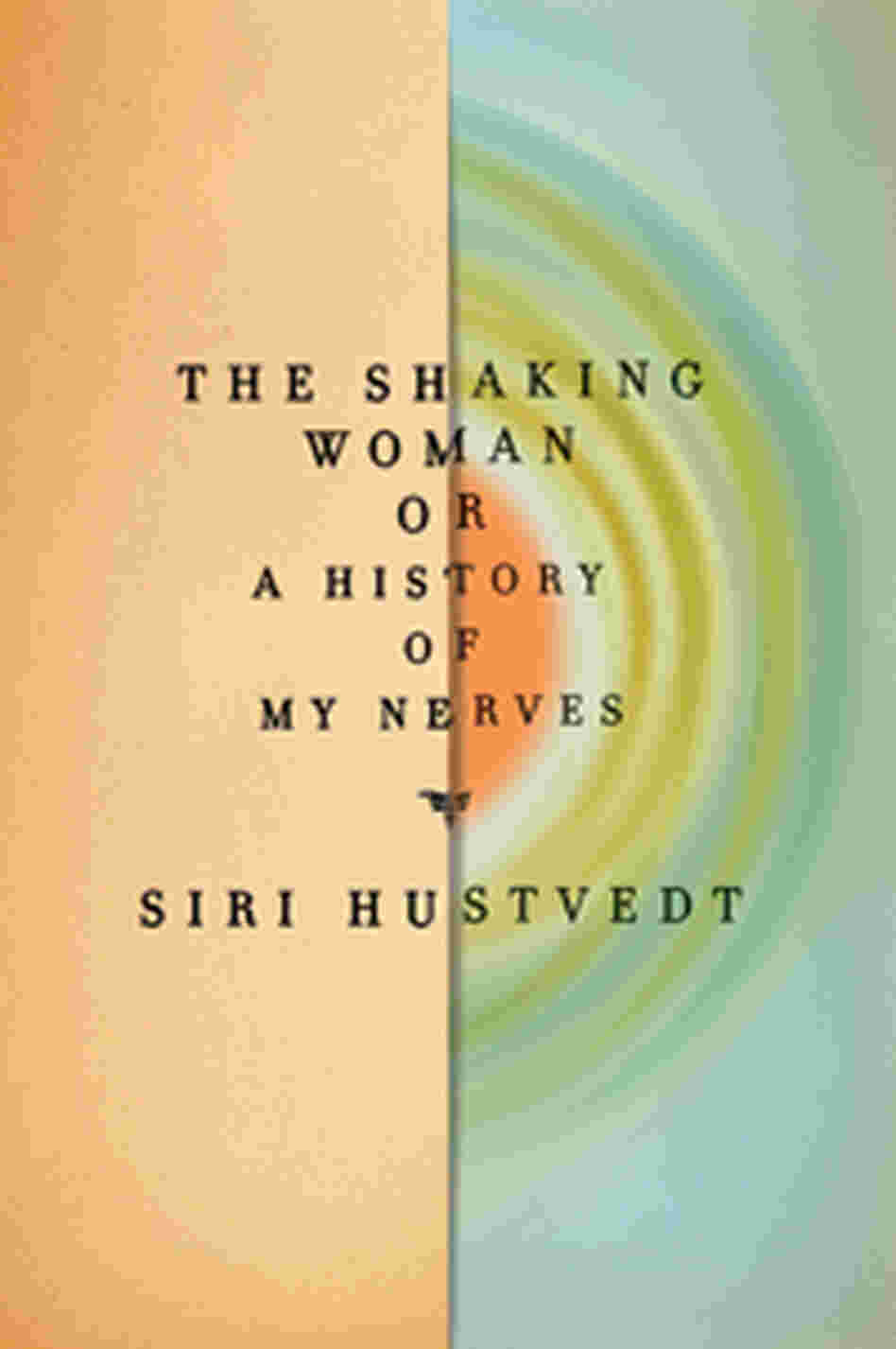 Book Cover: The Shaking Woman by Siri Hustvedt Book Cover: The Shaking Woman by Siri Hustvedt
