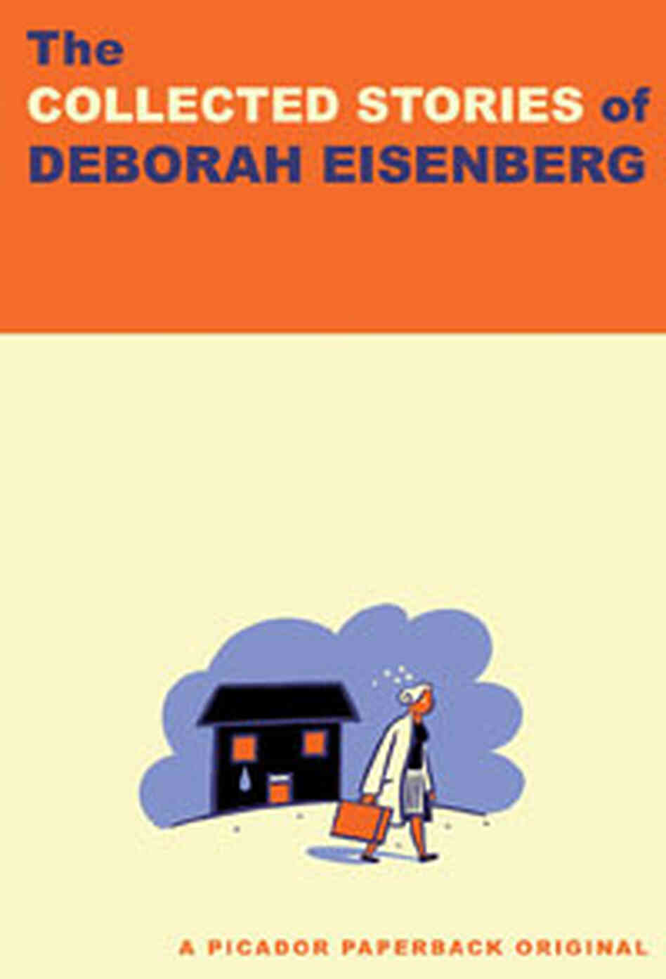 The Collected Stories of Deborah Eisenberg The Collected Stories of Deborah Eisenberg