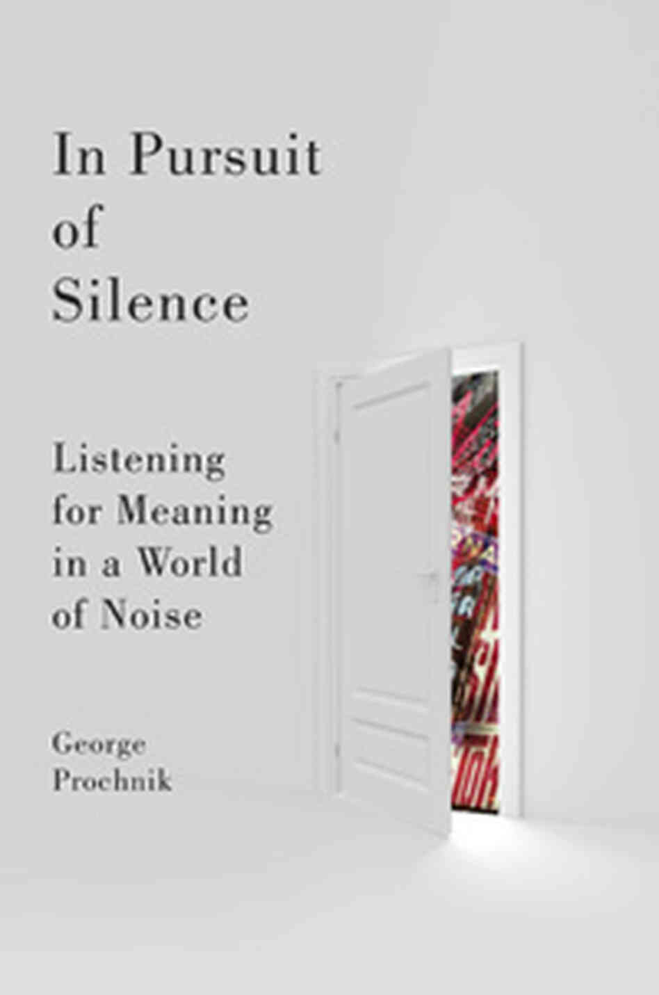 In Pursuit of Silence In Pursuit of Silence