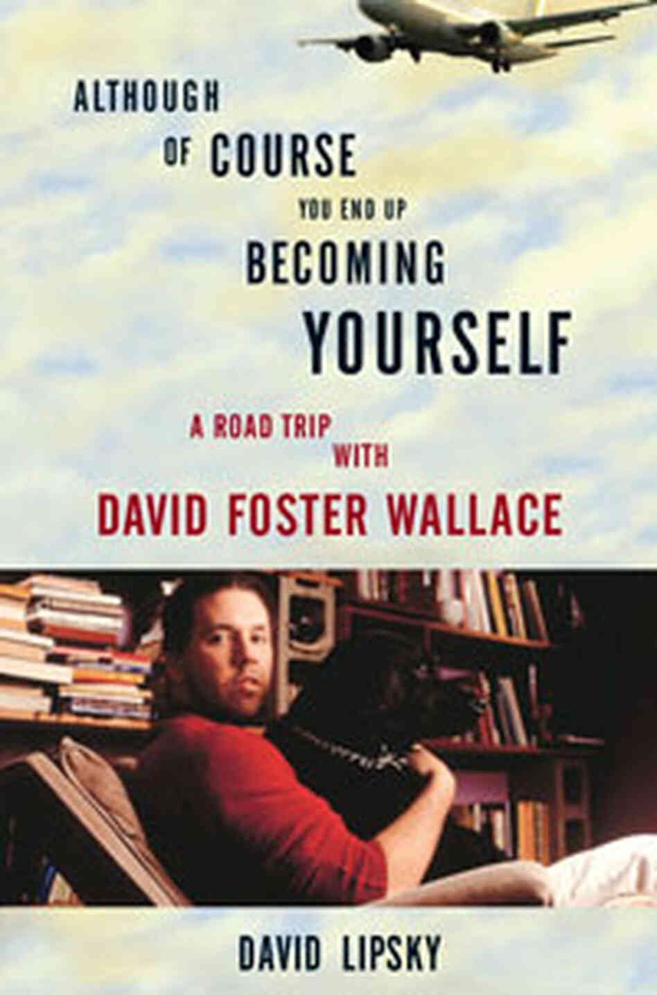 Although Of Course You End Up Becoming Yourself Although Of Course You End Up Becoming Yourself
