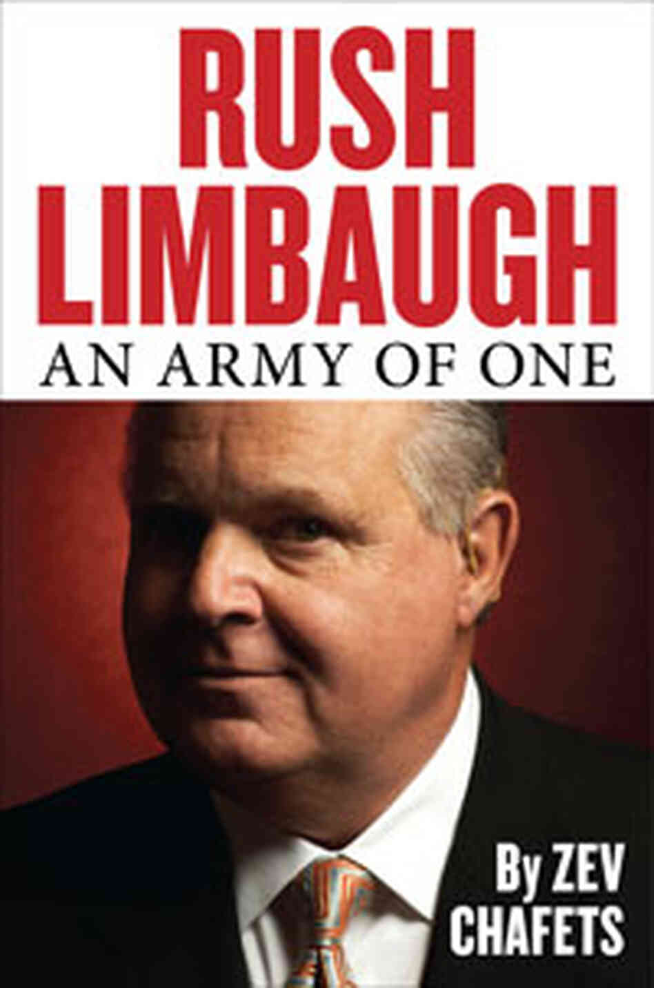 Rush Limbaugh: An Army of One Rush Limbaugh: An Army of One