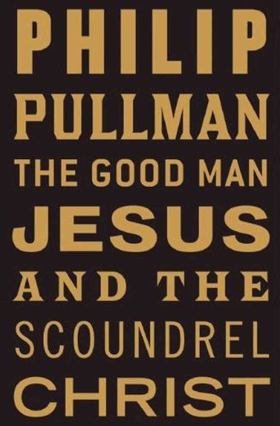 The Good Man Jesus And The Scoundrel Christ The Good Man Jesus And The Scoundrel Christ