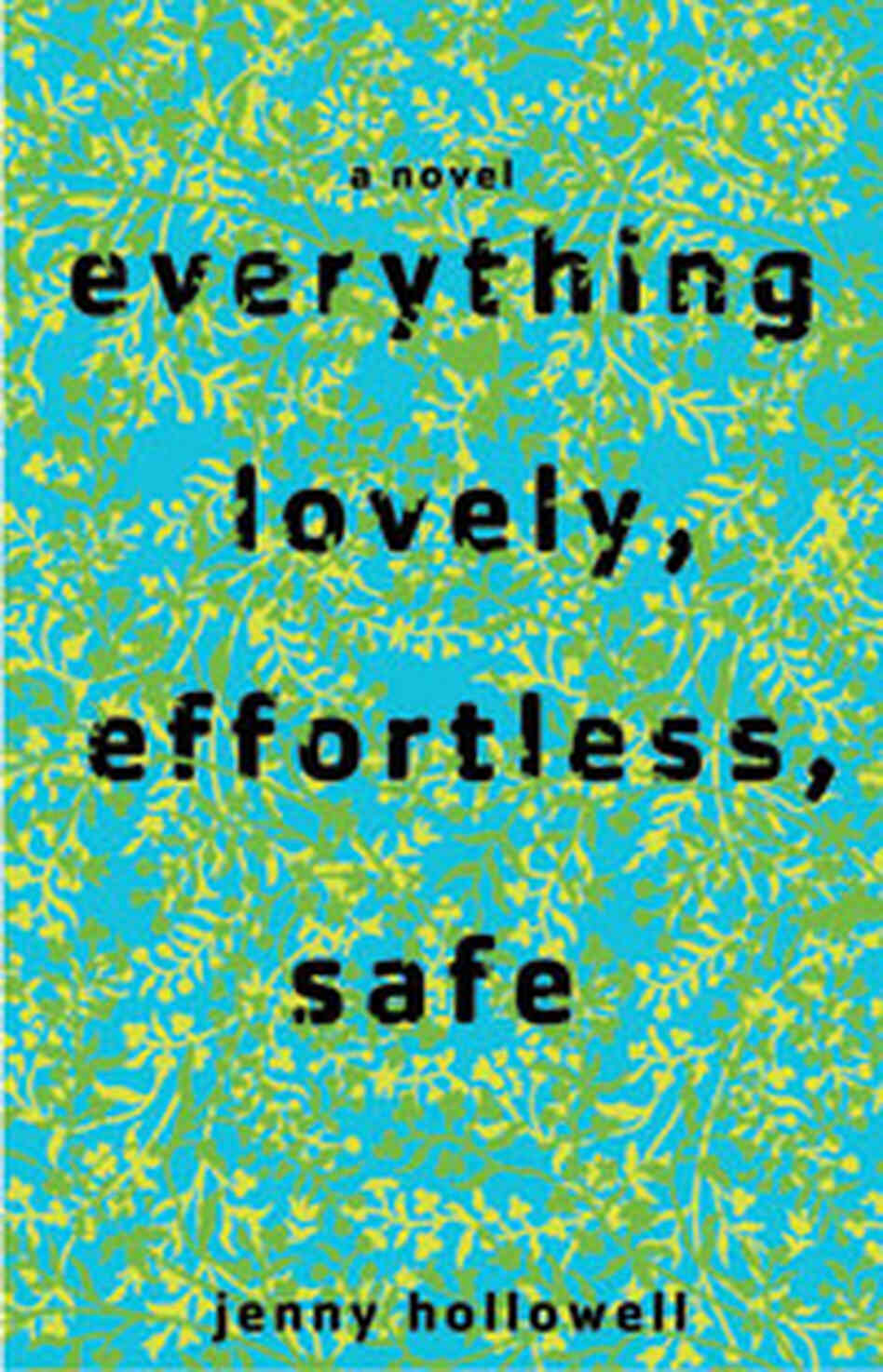 Everything Lovely, Effortless, Safe Everything Lovely, Effortless, Safe