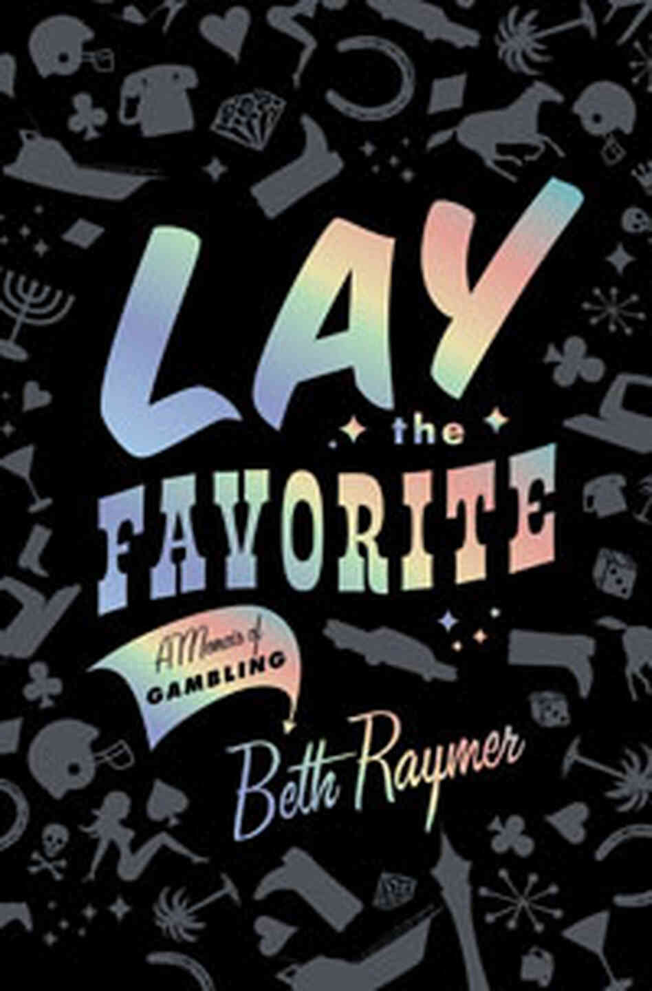 Lay the Favorite Lay the Favorite