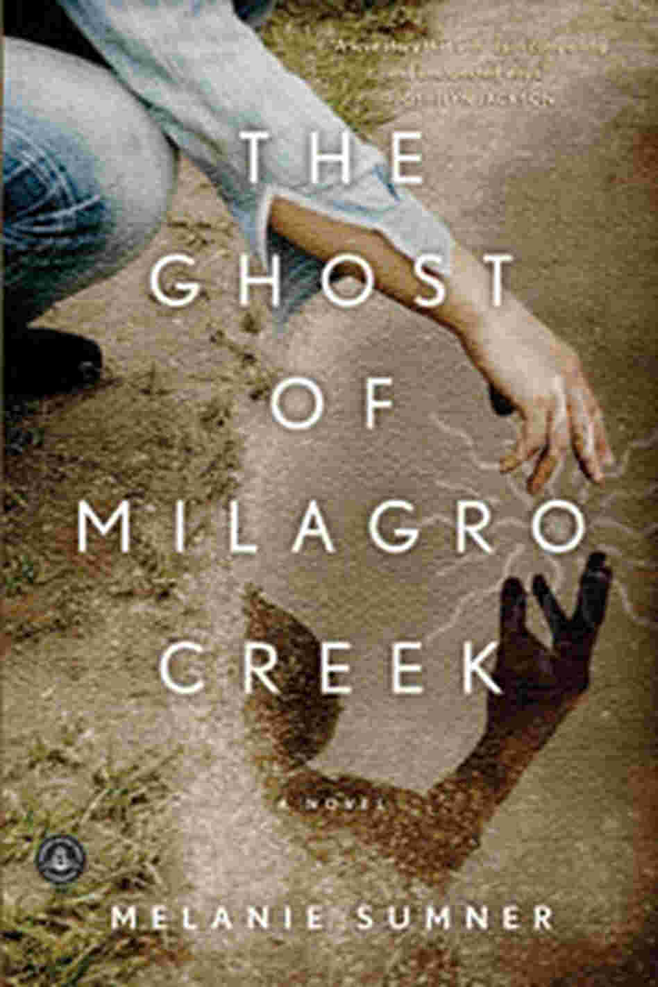 The Ghost Of Milagro Creek The Ghost Of Milagro Creek