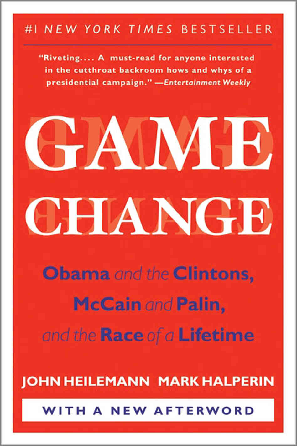 Game Change by John Heilemann and Mark Halperin Game Change by John Heilemann and Mark Halperin