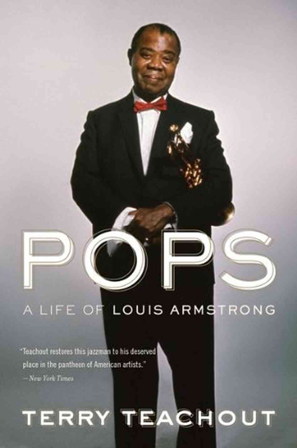 Pops: A Life of Louis Armstrong Pops: A Life of Louis Armstrong