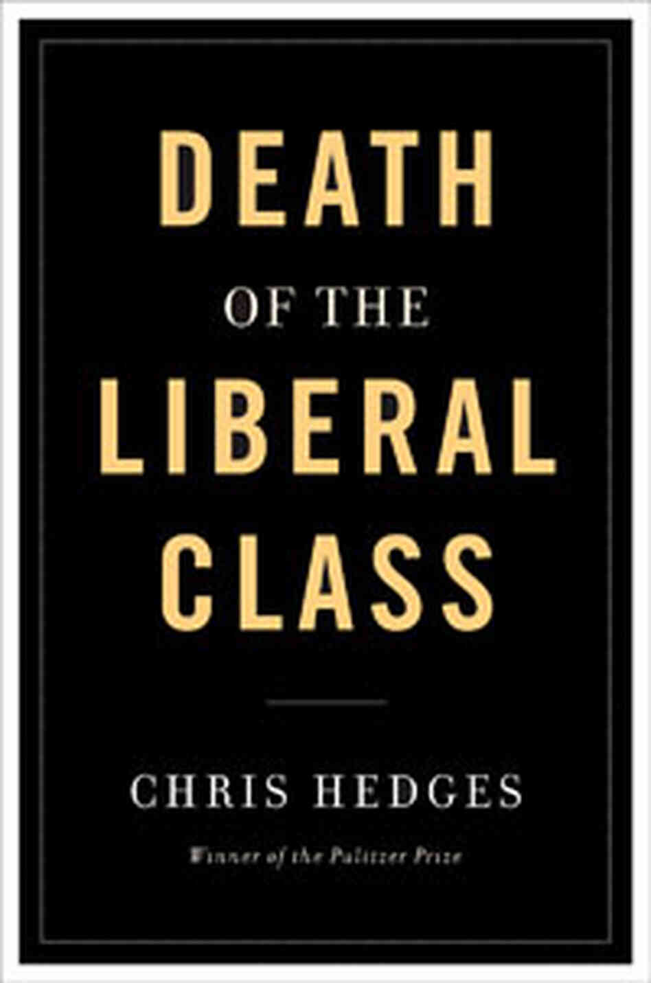 Cover of 'Death Of The Liberal Class' Cover of 'Death Of The Liberal Class'