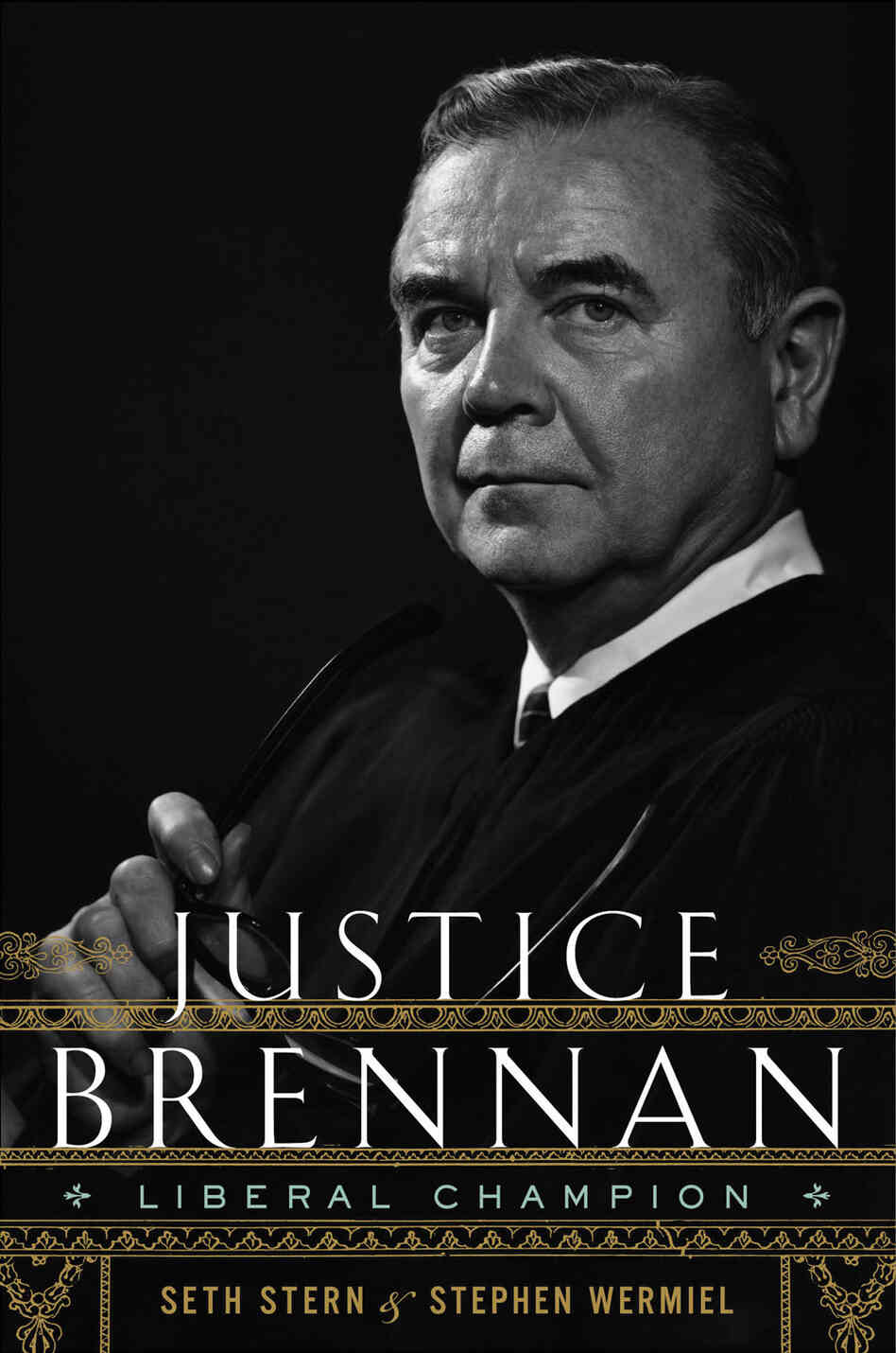 Cover of "Justice Brennan: Liberal Champion." Cover of "Justice Brennan: Liberal Champion."