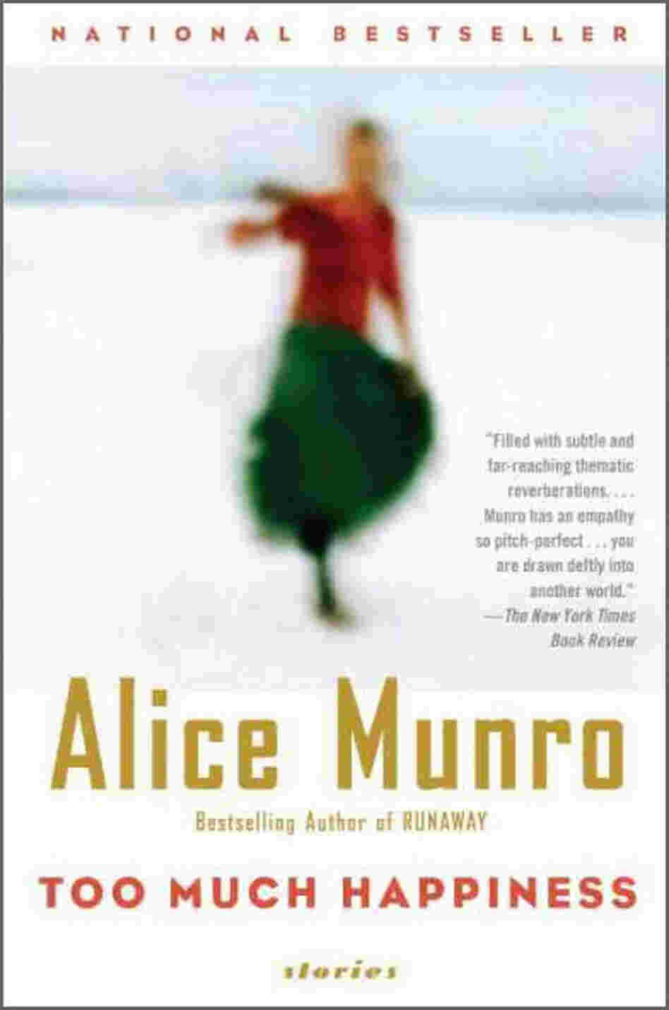 Too Much Happiness by Alice Munro Too Much Happiness by Alice Munro