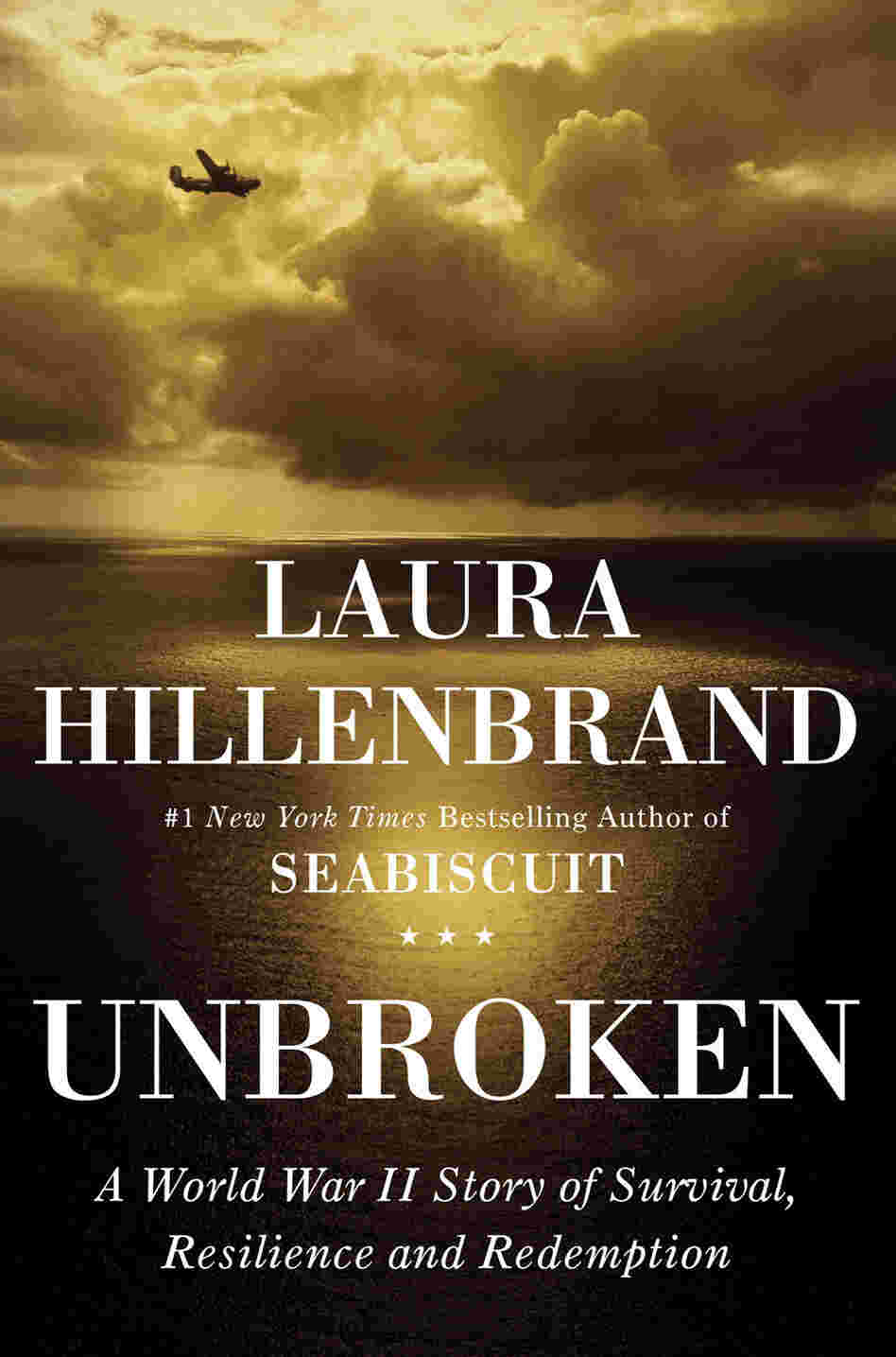 Unbroken by Laura Hillenbrand Unbroken by Laura Hillenbrand
