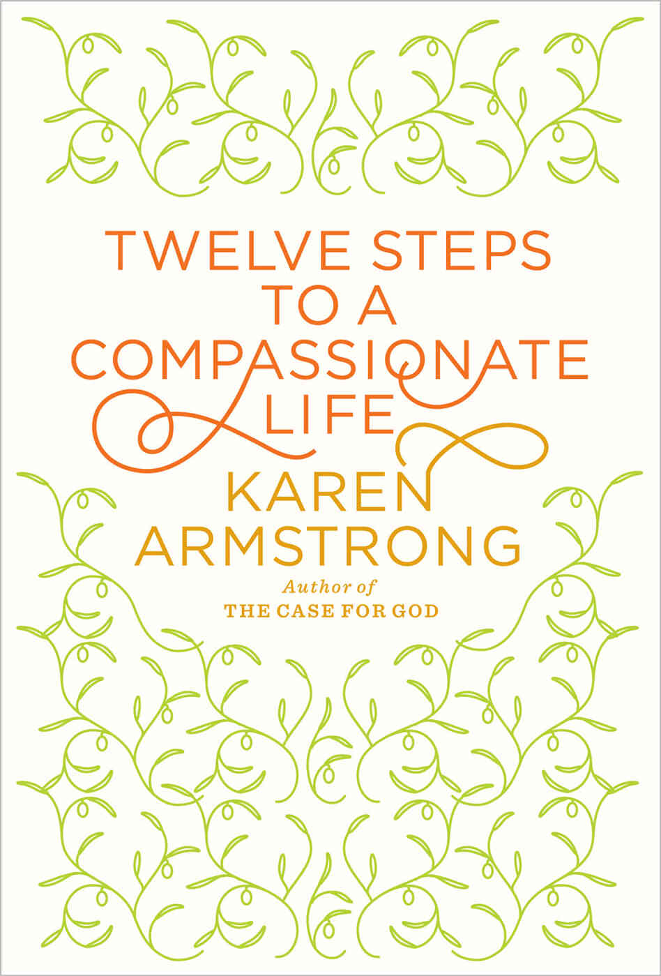 Cover Of 'Twelve Steps To A Compassionate Life' Cover Of 'Twelve Steps To A Compassionate Life'