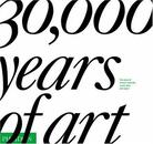 30,000 Years of Art 30,000 Years of Art