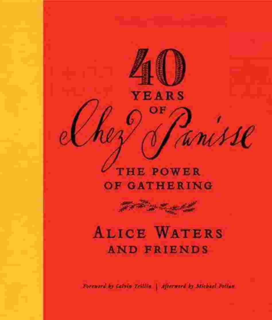 40 Years of Chez Panisse