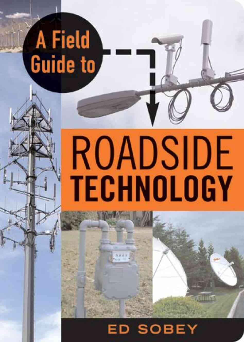 A Field Guide to Roadside Technology A Field Guide to Roadside Technology