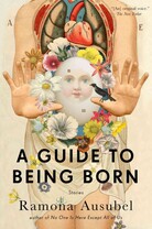 A Guide to Being Born A Guide to Being Born