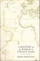 A History of the World in Twelve Maps A History of the World in Twelve Maps