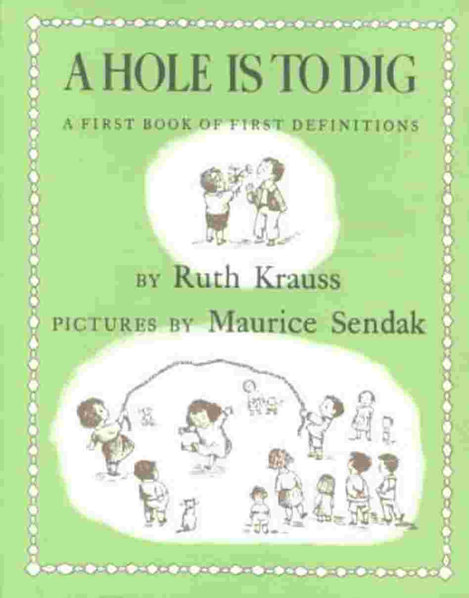 A Hole Is to Dig A Hole Is to Dig