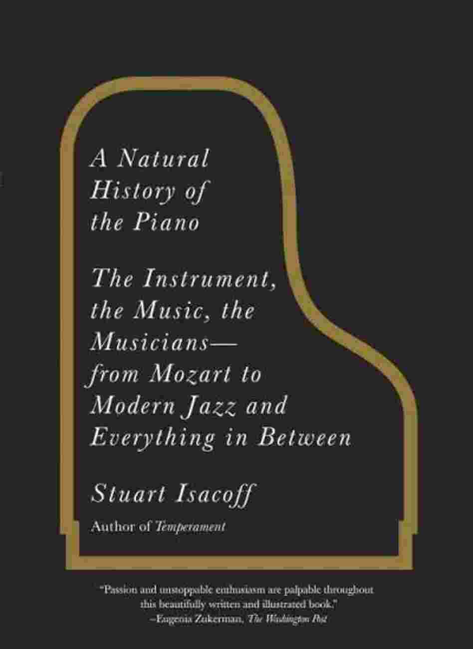 A Natural History of the Piano A Natural History of the Piano