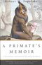 A Primate's Memoir A Primate's Memoir