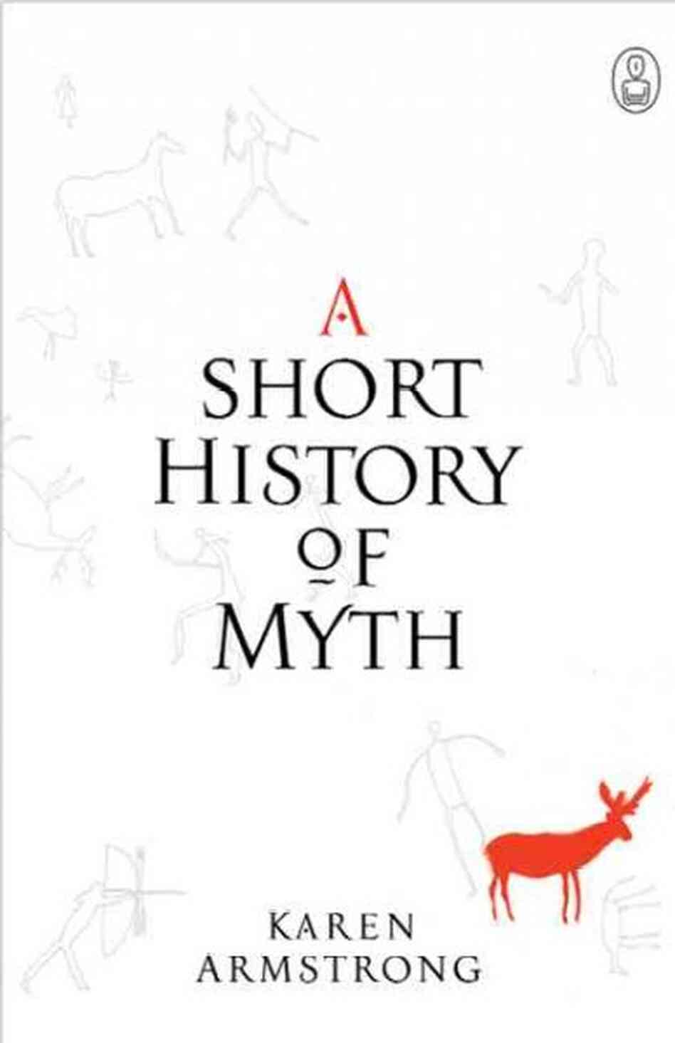 A Short History of Myth A Short History of Myth