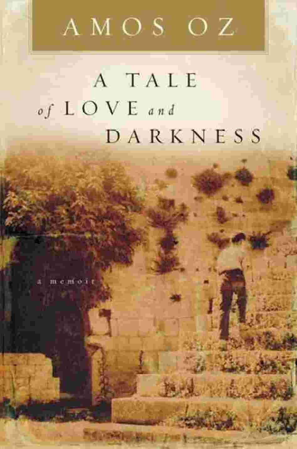 A Tale of Love and Darkness A Tale of Love and Darkness