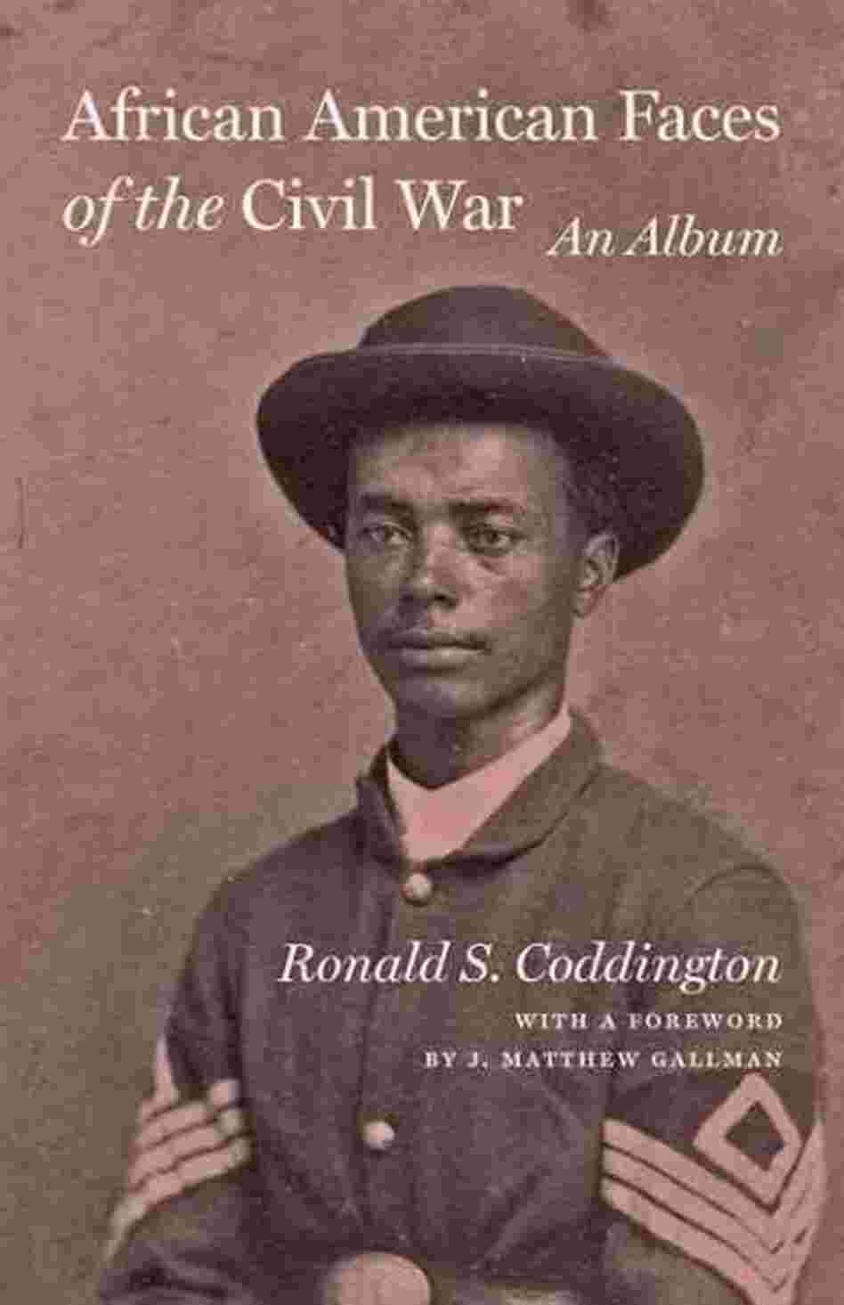 African American Faces of the Civil War African American Faces of the Civil War