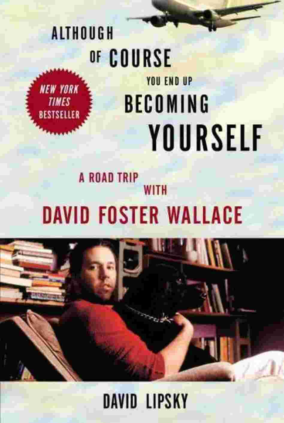Although of Course You End Up Becoming Yourself Although of Course You End Up Becoming Yourself