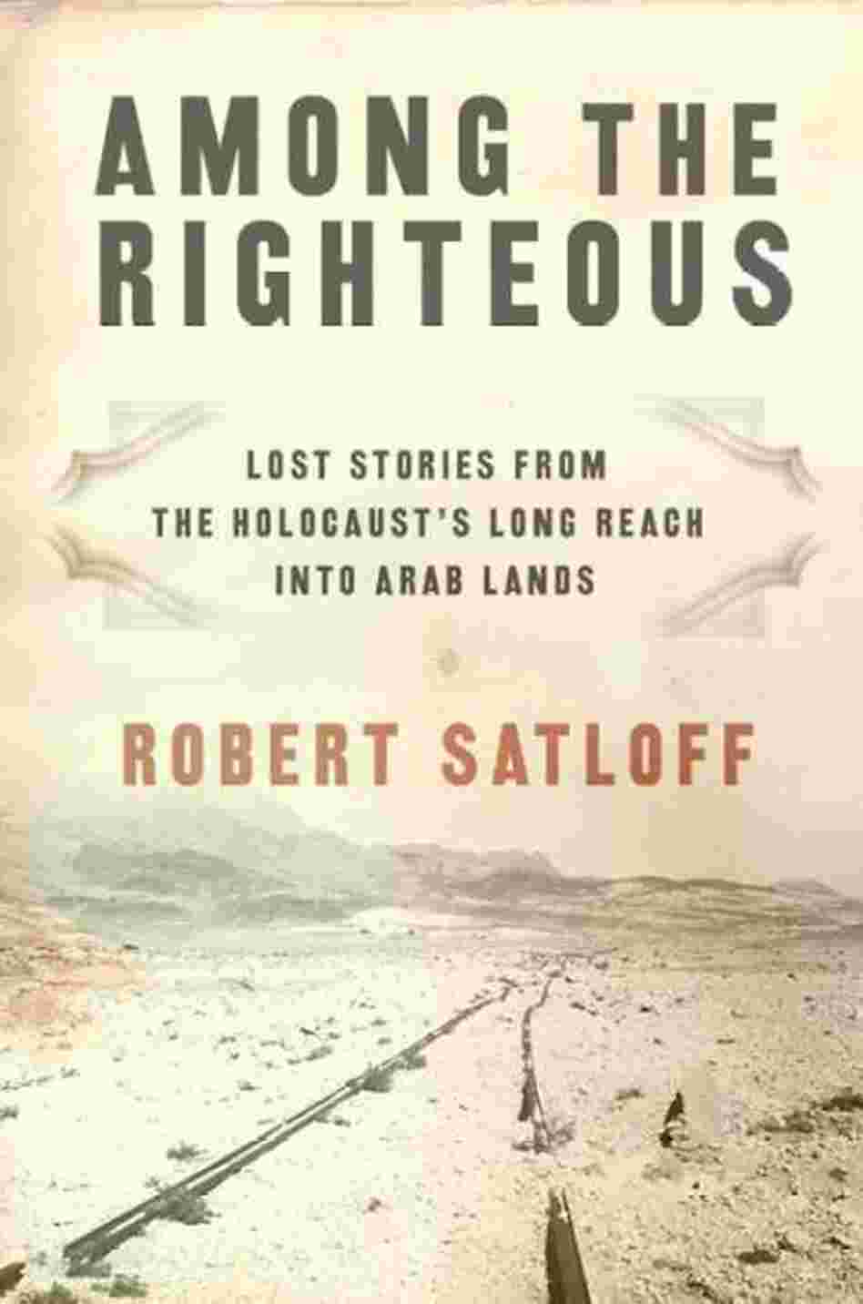 Among the Righteous Among the Righteous