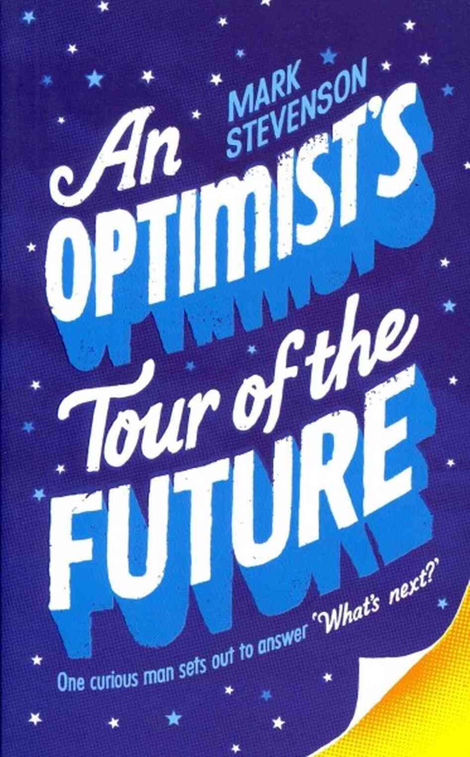 An Optimist's Tour of the Future An Optimist's Tour of the Future