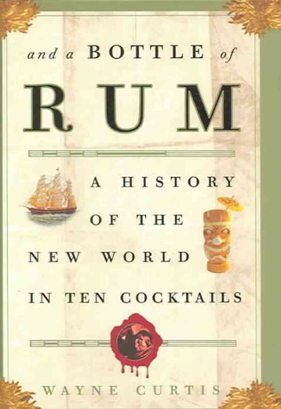 A Tale Told over Cocktails 'Bottle of Rum' NPR