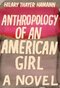 Anthropology of an American Girl Anthropology of an American Girl