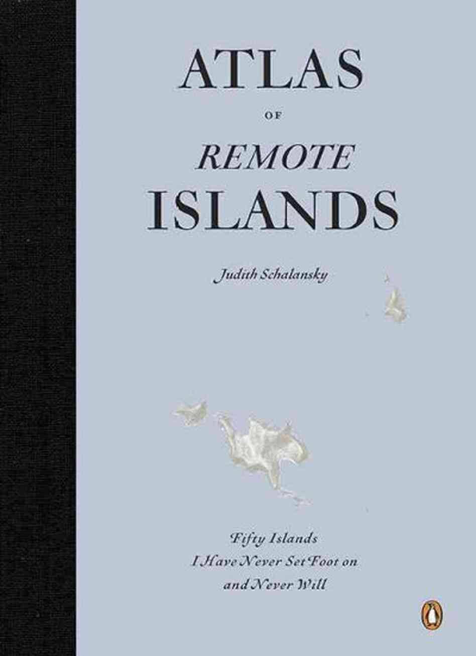Atlas of Remote Islands Atlas of Remote Islands