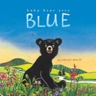 Baby Bear Sees Blue Baby Bear Sees Blue