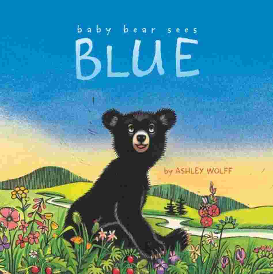 Baby Bear Sees Blue Baby Bear Sees Blue