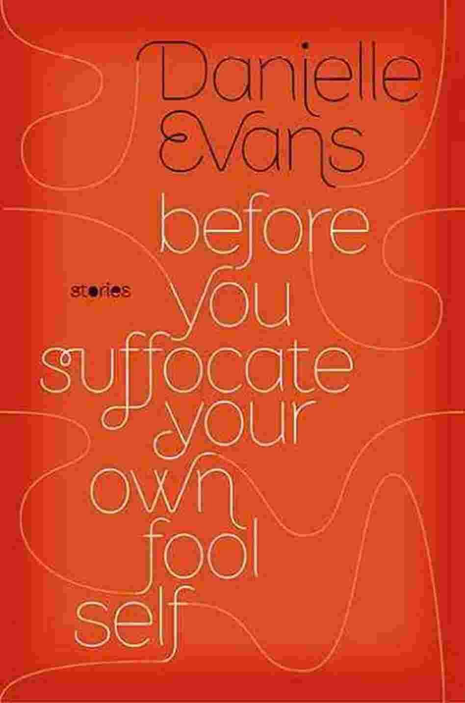 Before You Suffocate Your Own Fool Self