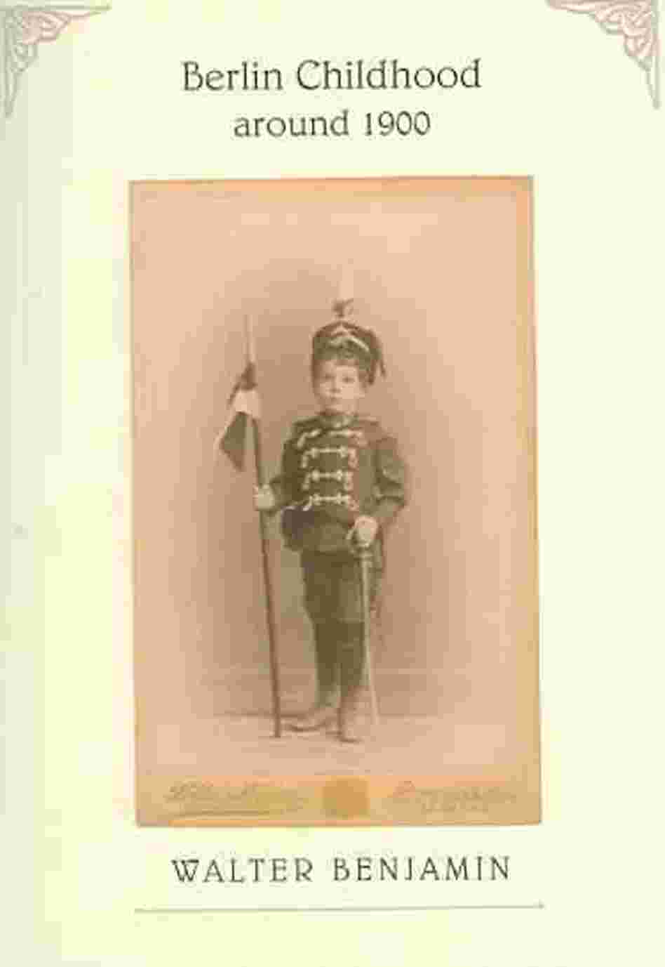 Berlin Childhood Around 1900 Berlin Childhood Around 1900
